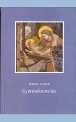 Rudolf Steiner: Gyermeknevelés – A gyermek játéka